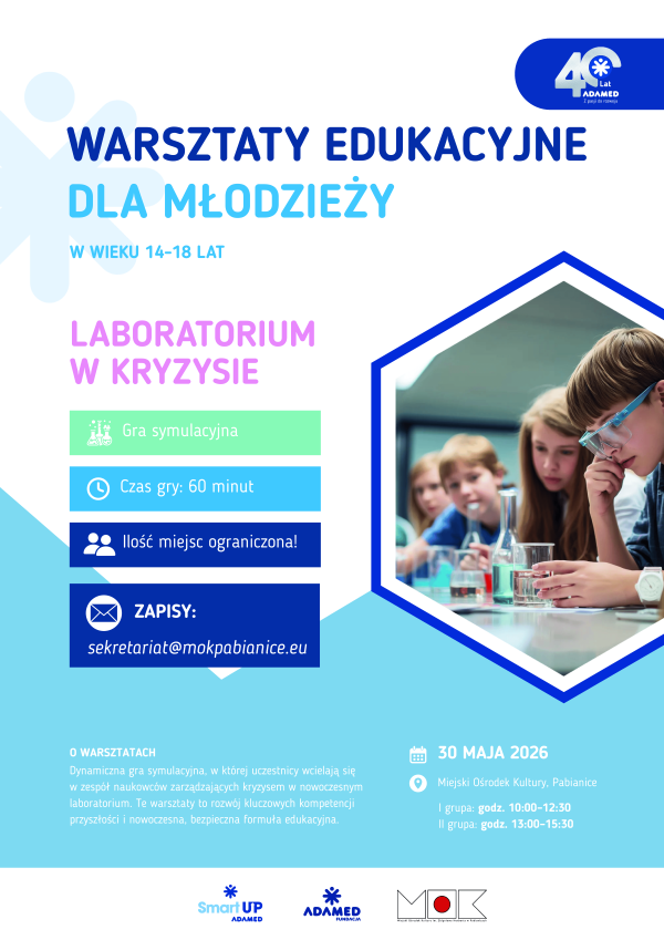 Wydarzenie edukacyjne dla młodzieży już wkrótce w Miejski Ośrodek Kultury w Pabianicach! Wspólnie z Fundacja Adamed oraz zespołem programu Adamed SmartUP zapraszamy młodzież w wieku 14–18 lat do udziału w wyjątkowych warsztatach edukacyjnych „ASU Game: Laboratorium w Kryzysie”. 30 maja 2026 roku uczestnicy wcielą się w role naukowców pracujących w nowoczesnym centrum badań biotechnologicznych i zmierzą się z dynamiczną grą symulacyjną pełną wyzwań, decyzji i współpracy pod presją czasu. Miejsce: Miejski Ośrodek Kultury w Pabianicach Data: 30 maja 2026 r. Warsztaty odbędą się w dwóch grupach: • I grupa: 10:00–12:30 • II grupa: 13:00–15:30 Podczas zajęć uczestnicy będą pracować w kilkuosobowych zespołach, podejmując strategiczne decyzje i rozwiązując kryzysowe sytuacje w świecie nowoczesnej biotechnologii. Każdy będzie miał okazję objąć konkretną rolę – lidera, stratega czy analityka. Warsztaty rozwijają kompetencje przyszłości, takie jak: • współpraca i komunikacja, • strategiczne myślenie, • podejmowanie decyzji pod presją czasu, • kreatywność i umiejętność działania w zespole. Gra wykorzystuje nowoczesne elementy interaktywne, m.in. aplikację z kodami QR, karty zasobów oraz możliwość negocjacji i współpracy między drużynami. To połączenie edukacji, emocji i świetnej zabawy w bezpiecznej, moderowanej formule. Udział w warsztatach jest bezpłatny, jednak obowiązują wcześniejsze zapisy. Liczba miejsc w każdej grupie jest ograniczona. Zgłoszenia należy przesyłać na adres: sekretariat@mokpabianice.eu Serdecznie zachęcamy do udziału! To doskonała okazja do zdobycia nowych doświadczeń, rozwijania umiejętności i poznania świata nowoczesnej nauki w angażującej formie.