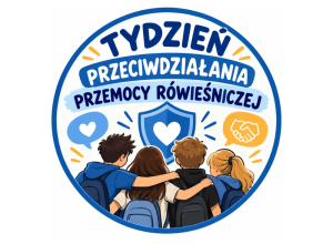 Okrągłe logo „Tydzień Przeciwdziałania Przemocy Rówieśniczej”. Czworo uczniów obejmuje się ramionami, a w tle widnieje niebieska tarcza z sercem – symbol bezpieczeństwa i wsparcia.
