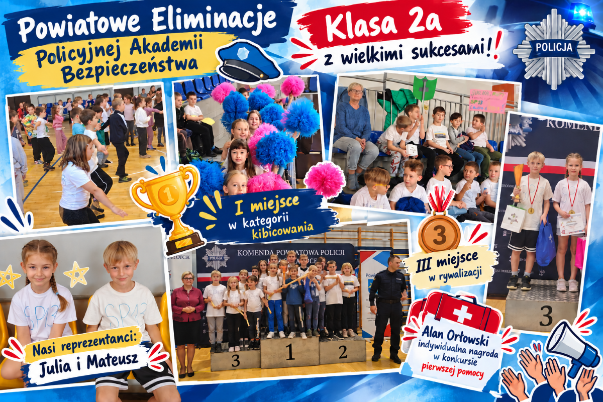 Kolorowy plakat przedstawiający sukcesy klasy 2a w Powiatowych Eliminacjach Policyjnej Akademii Bezpieczeństwa. Kolaż zdjęć pokazuje uczniów podczas konkurencji, dopingowania kolegów oraz uroczystego wręczenia nagród. Widoczne są puchary, medale, podium i radosne chwile uczestników. Plakat podkreśla III miejsce Julii i Mateusza, I miejsce klasy w kibicowaniu oraz indywidualną nagrodę Alana Orłowskiego w konkursie pierwszej pomocy. Całość zdobią policyjne symbole i kolorowe grafiki.