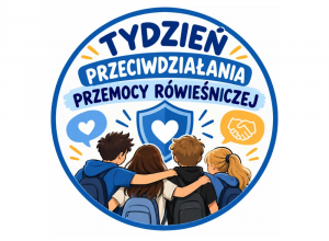 Okrągłe logo „Tydzień Przeciwdziałania Przemocy Rówieśniczej”. Czworo uczniów obejmuje się ramionami, a w tle widnieje niebieska tarcza z sercem – symbol bezpieczeństwa i wsparcia.